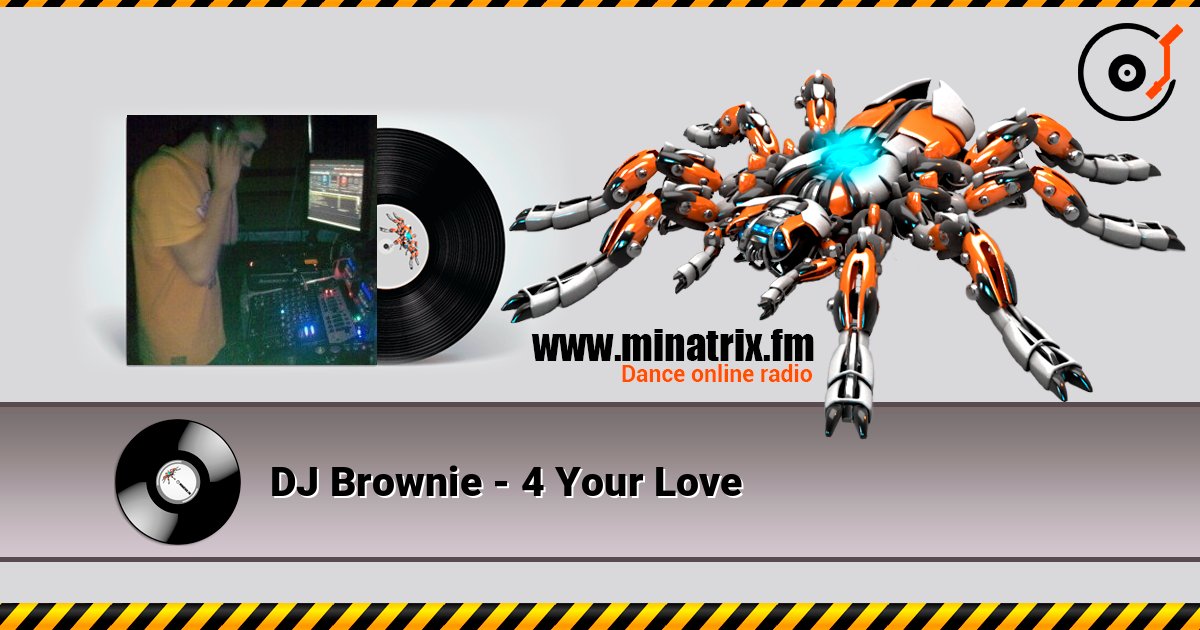 DJ Brownie - 4 Your Love DJ Brownie - 4 Your Love слушать онлайн и скачать mp3