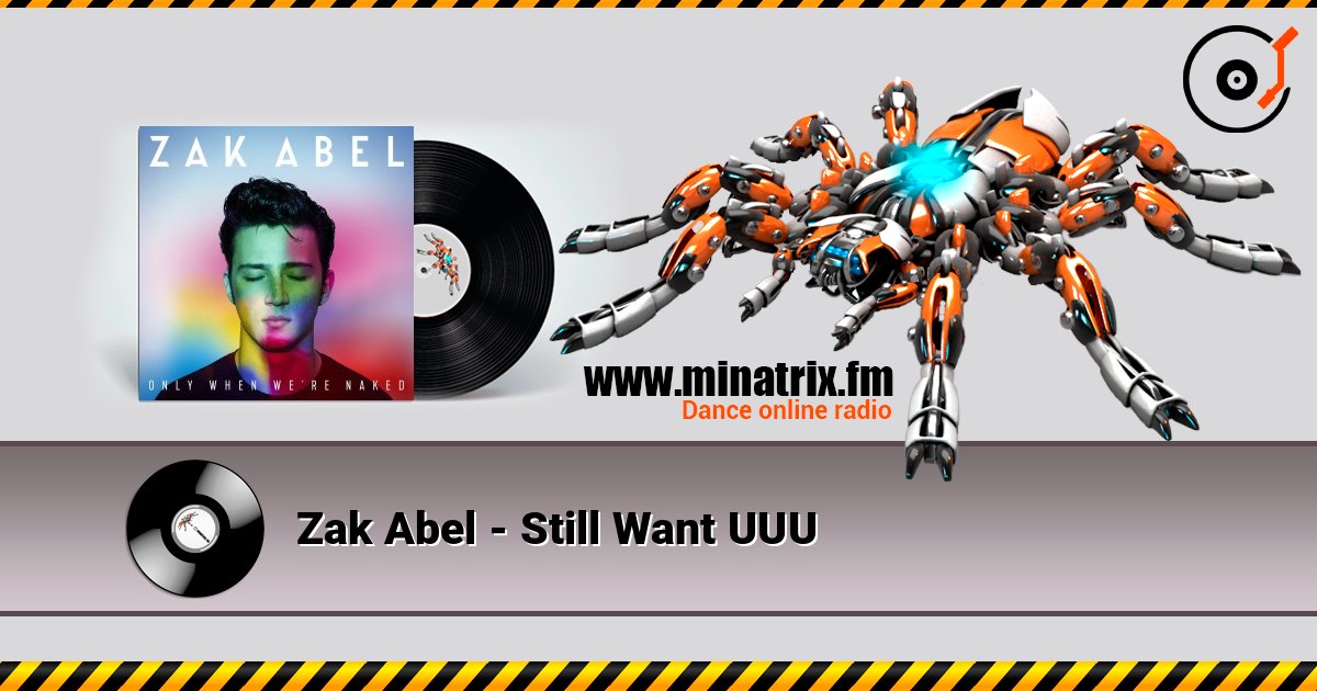 Zak Abel - Still Want UUU Zak Abel - Still Want UUU слушать онлайн и скачать mp3
