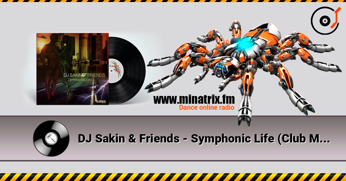 DJ Sakin & Friends - Symphonic Life (Club Mix) DJ Sakin & Friends - Symphonic Life (Club Mix) слушать онлайн и скачать mp3