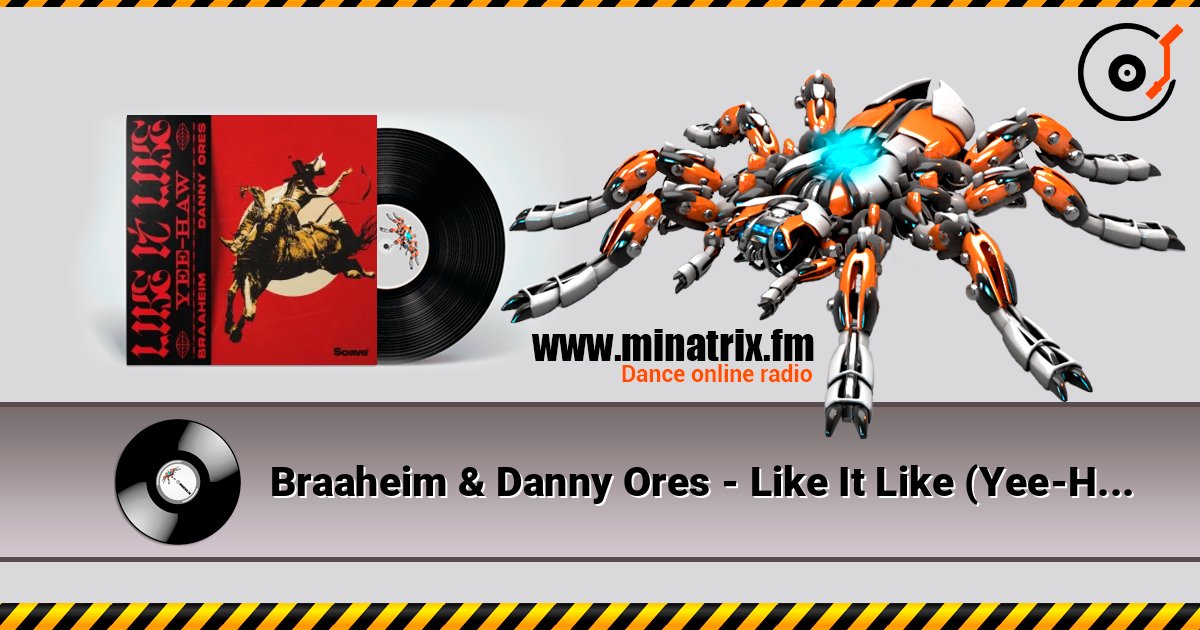 Braaheim & Danny Ores - Like It Like (Yee-Haw) Braaheim & Danny Ores - Like It Like (Yee-Haw) слушать онлайн и скачать mp3