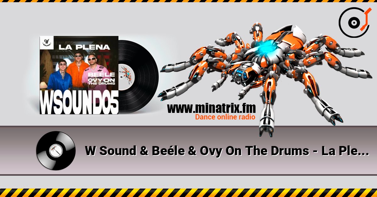 W Sound & Beéle & Ovy On The Drums - La Plena - W Sound 05 W Sound & Beéle & Ovy On The Drums - La Plena - W Sound 05 слушать онлайн и скачать mp3