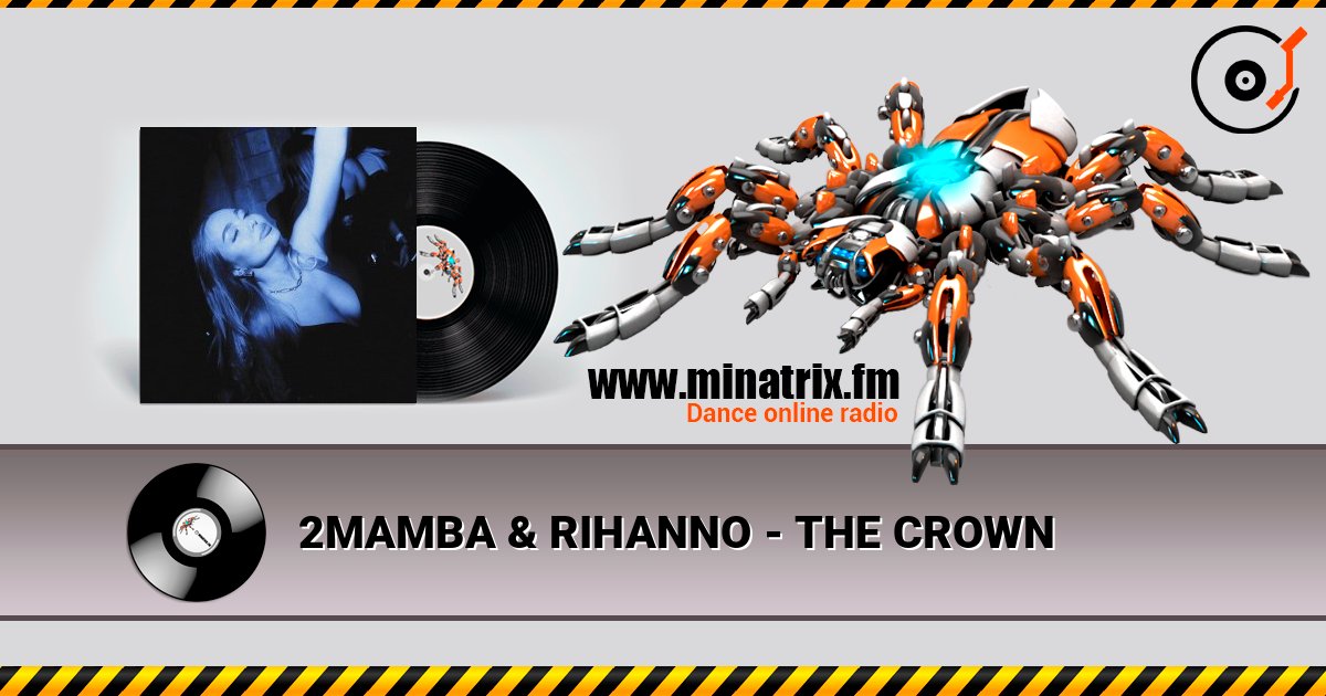 2MAMBA & RIHANNO - THE CROWN 2MAMBA & RIHANNO - THE CROWN слушать онлайн и скачать mp3
