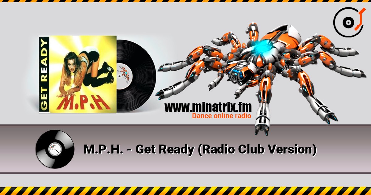 M.P.H. - Get Ready (Radio Club Version) M.P.H. - Get Ready (Radio Club Version) слушать онлайн и скачать mp3