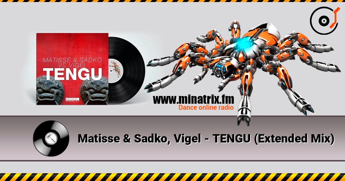 Matisse & Sadko, Vigel - TENGU (Extended Mix) Matisse & Sadko, Vigel - TENGU (Extended Mix) слушать онлайн и скачать mp3