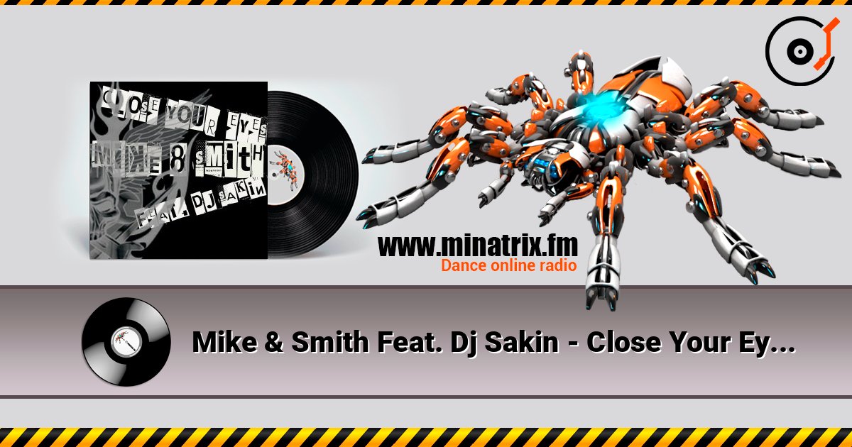 Mike & Smith Feat. Dj Sakin - Close Your Eyes (Club Mix) Mike & Smith Feat. Dj Sakin - Close Your Eyes (Club Mix) слушать онлайн и скачать mp3