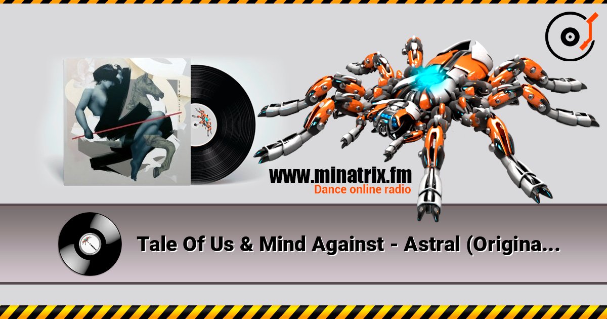 Tale Of Us & Mind Against - Astral (Original Mix) Tale Of Us & Mind Against - Astral (Original Mix) слушать онлайн и скачать mp3