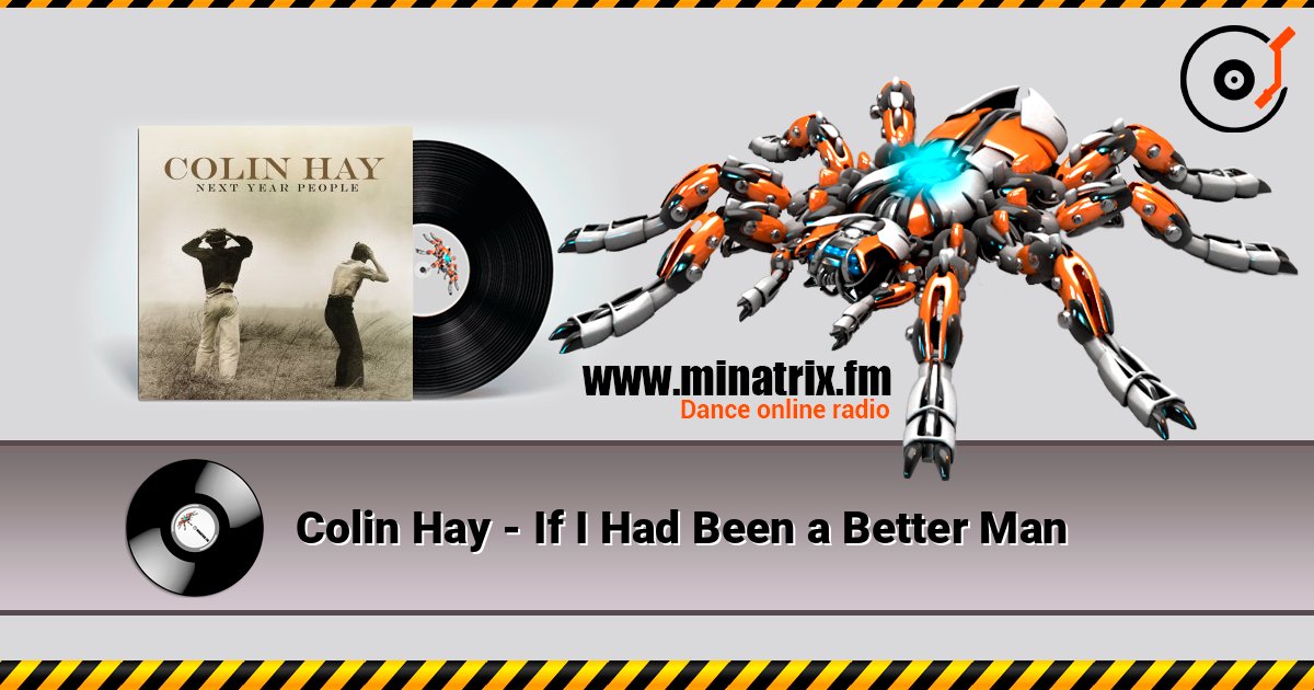 Colin Hay - If I Had Been a Better Man Colin Hay - If I Had Been a Better Man слушать онлайн и скачать mp3