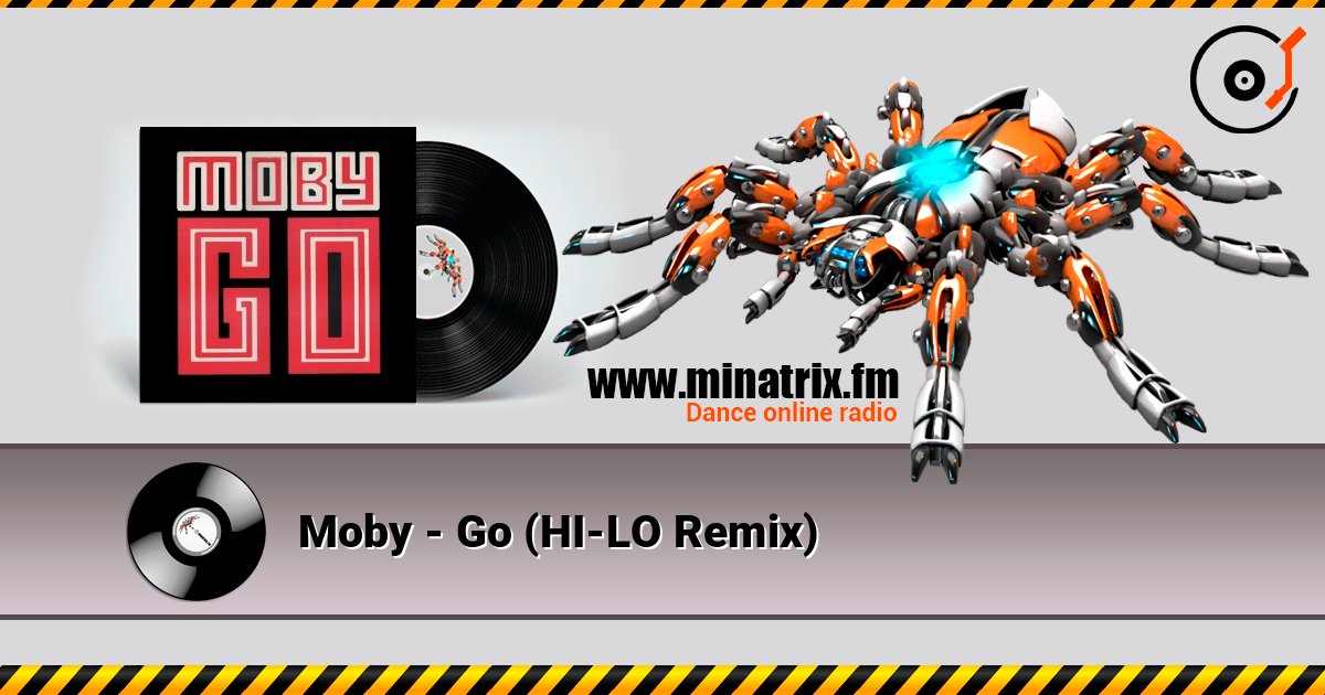 Moby - Go (HI-LO Remix) Moby - Go (HI-LO Remix) слушать онлайн и скачать mp3