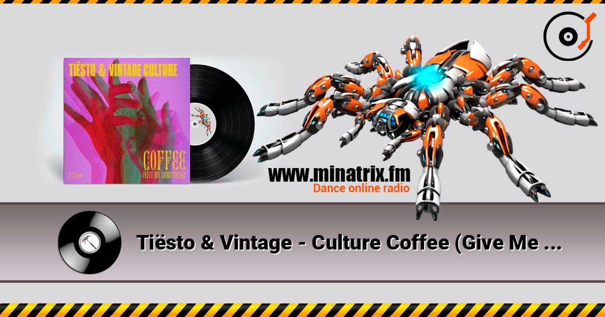 Tiësto & Vintage - Culture Coffee (Give Me Something) Tiësto & Vintage - Culture Coffee (Give Me Something) Listen online and download MP3