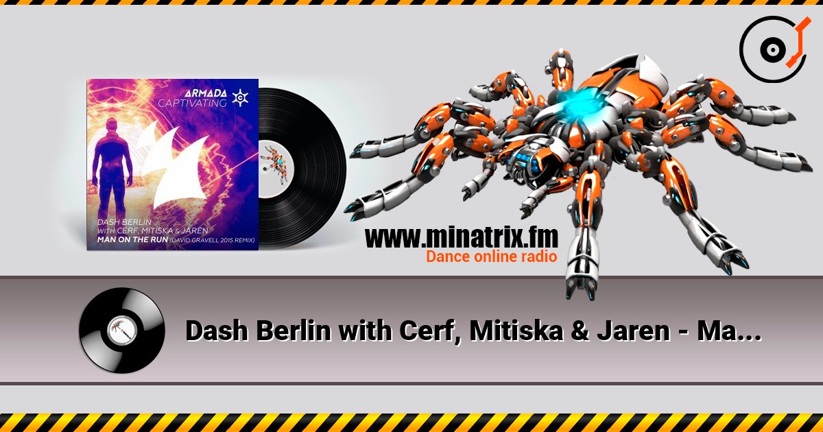 Dash Berlin with Cerf, Mitiska & Jaren - Man On The Run (David Gravell 2015 Remix) Dash Berlin with Cerf, Mitiska & Jaren - Man On The Run (David Gravell 2015 Remix) Écouter en ligne et télécharger MP3