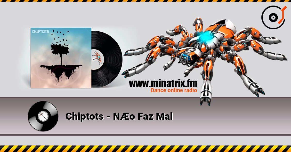 Chiptots - NÆo Faz Mal Chiptots - NÆo Faz Mal Escuchar en línea y descargar MP3