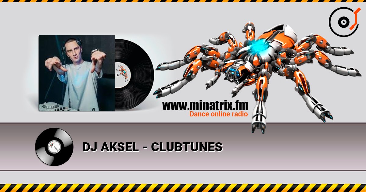 DJ AKSEL - CLUBTUNES DJ AKSEL - CLUBTUNES Escuchar en línea y descargar MP3