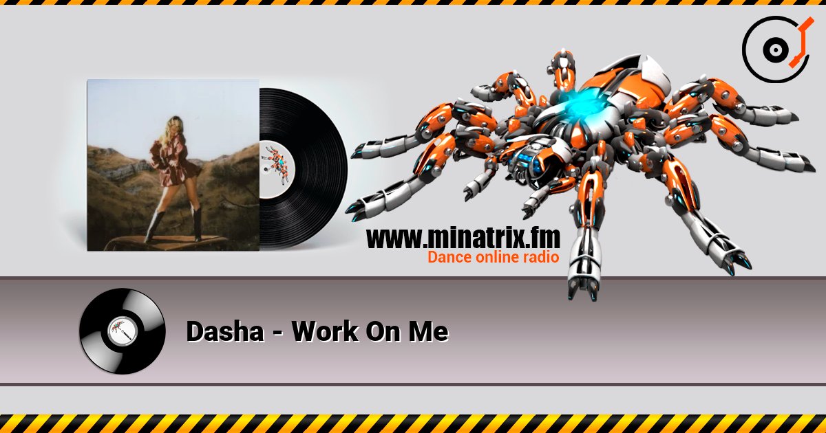 Dasha - Work On Me Dasha - Work On Me Online hören und MP3 herunterladen