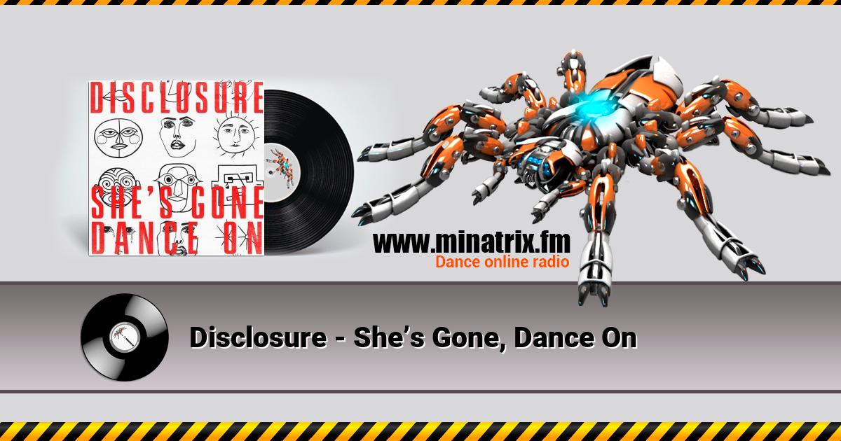 Disclosure - Shes Gone, Dance On  