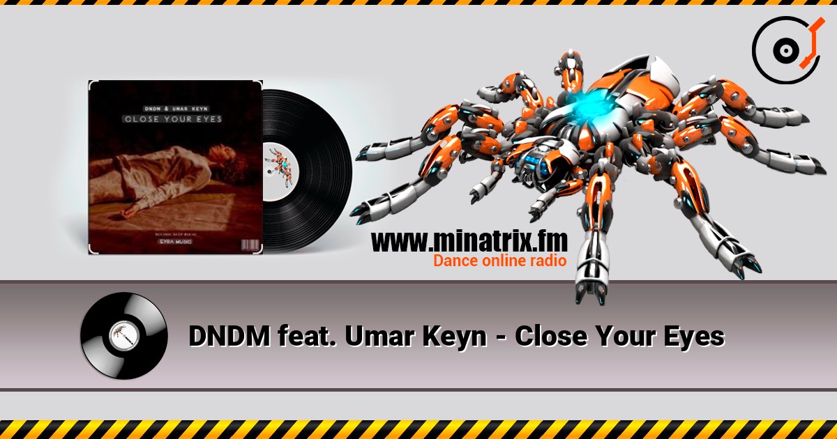 DNDM feat. Umar Keyn - Close Your Eyes слушать онлайн и скачать mp3