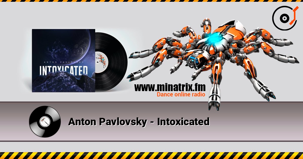 Anton Pavlovsky - Intoxicated слушать онлайн и скачать mp3