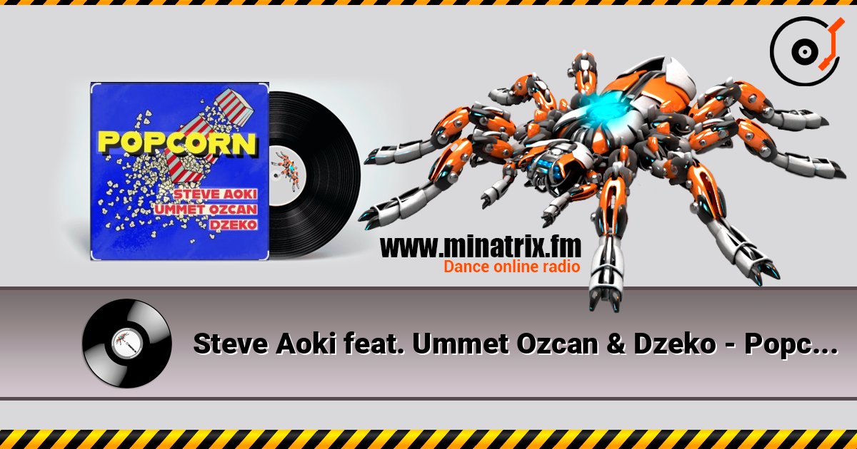 Steve Aoki feat. Ummet Ozcan & Dzeko - Popcorn Steve Aoki feat. Ummet Ozcan & Dzeko - Popcorn Слухати онлайн та завантажити MP3