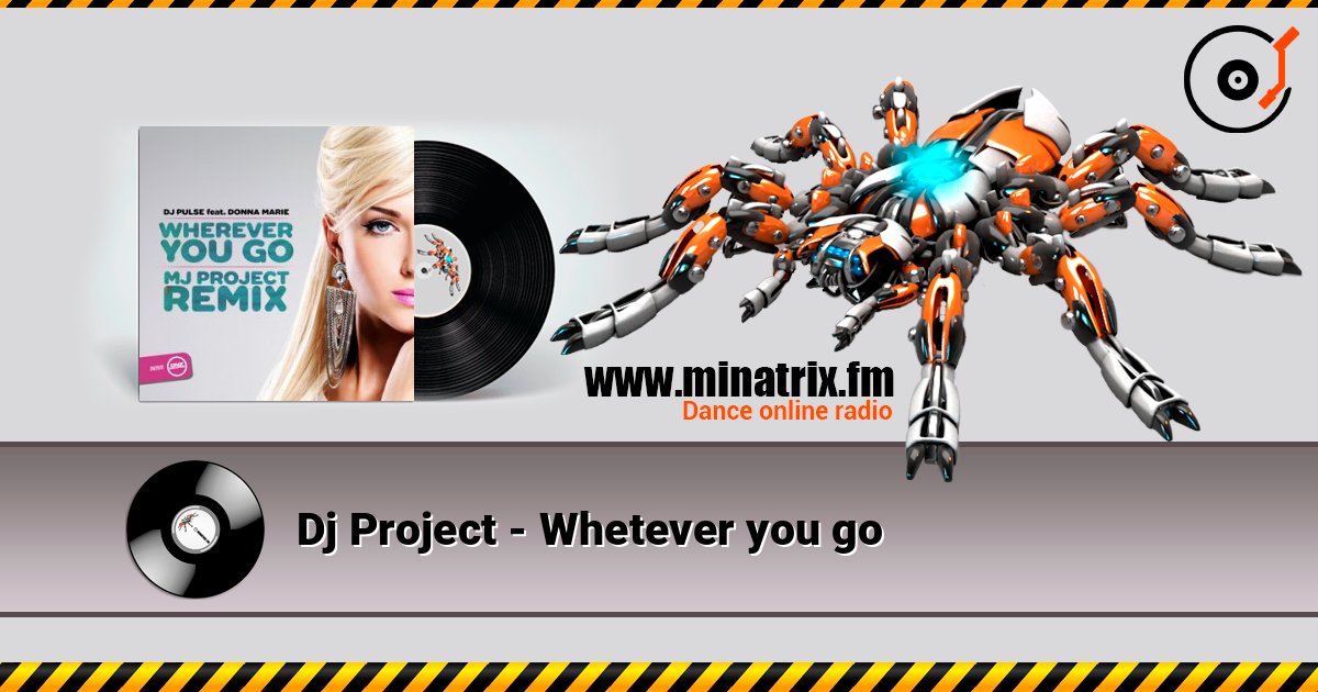 Dj Project - Whetever you go слушать онлайн и скачать mp3