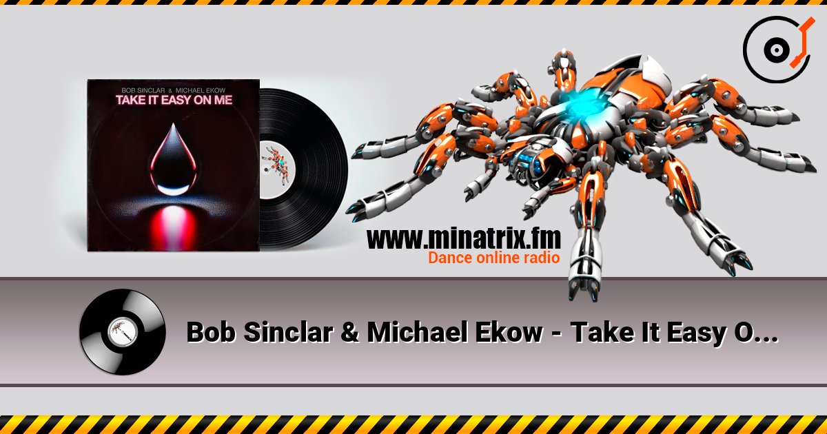 Bob Sinclar & Michael Ekow - Take It Easy On Me Online hören und MP3 herunterladen
