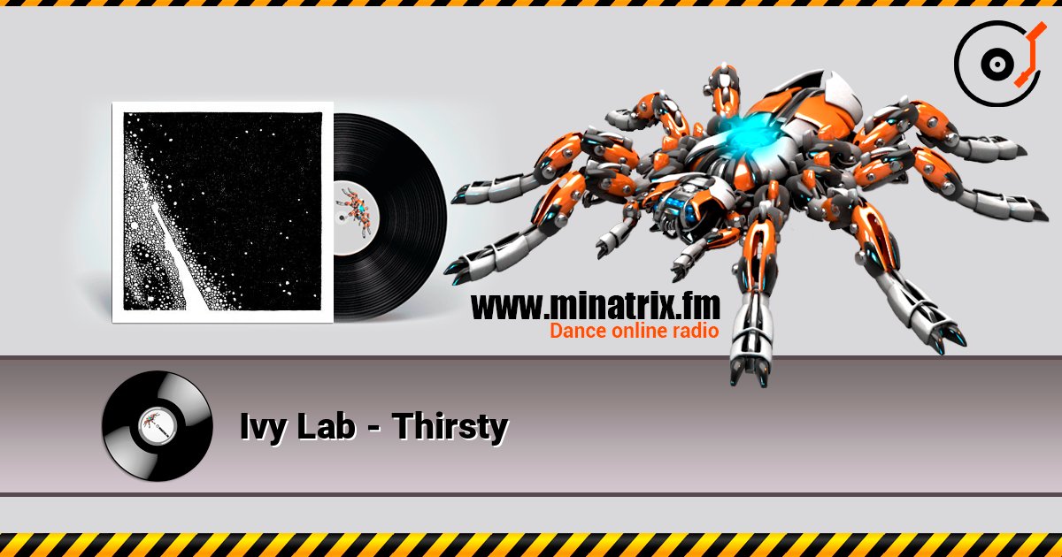 Ivy Lab - Thirsty слушать онлайн и скачать mp3
