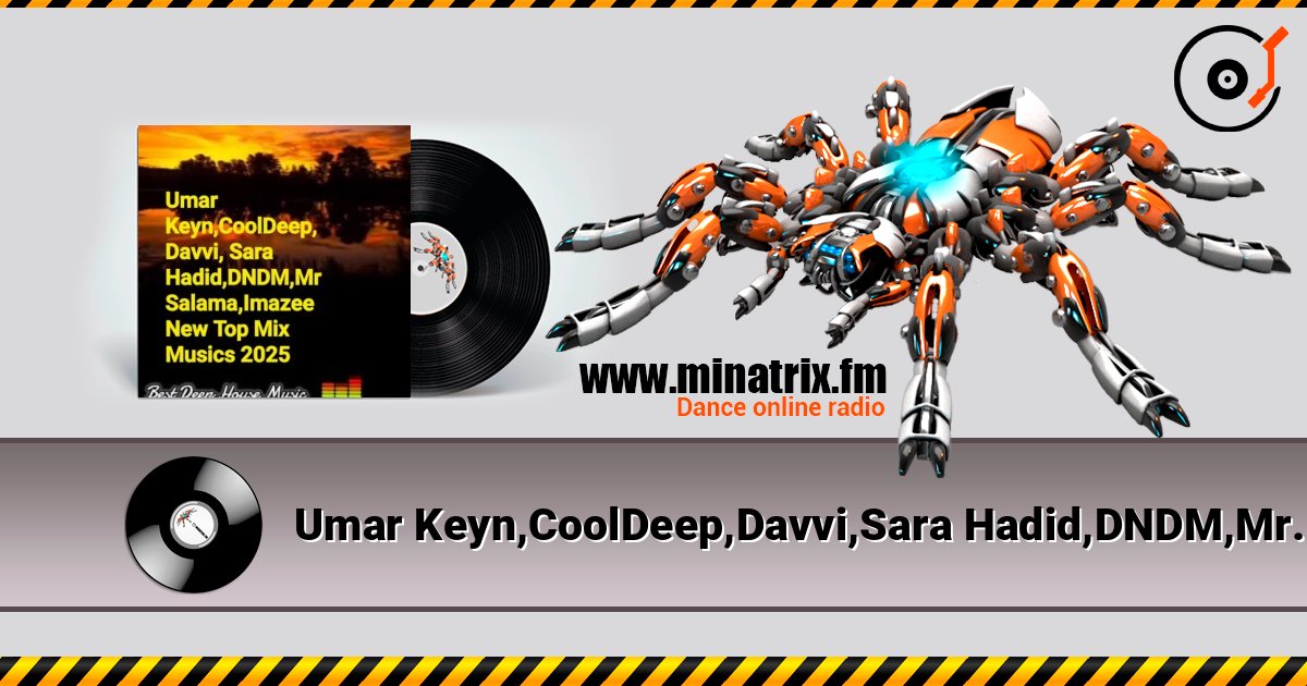 Umar Keyn,CoolDeep,Davvi,Sara Hadid,DNDM,Mr Salama - Imazee New Top Mix Musics 2025 Listen online and download MP3