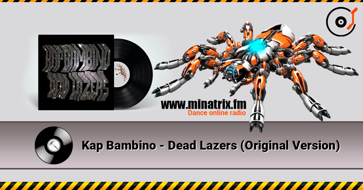 Kap Bambino - Dead Lazers (Original Version) слушать онлайн и скачать mp3