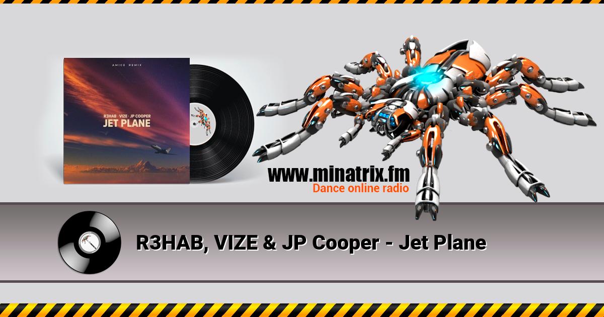 R3HAB, VIZE & JP Cooper - Jet Plane  