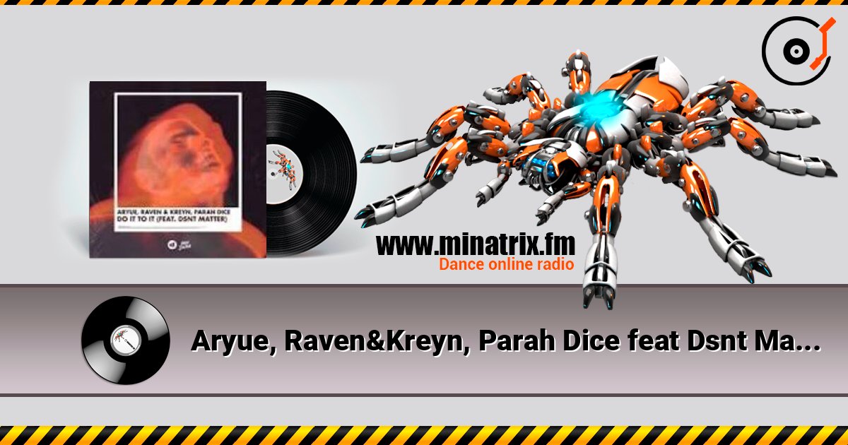 Aryue, Raven&Kreyn, Parah Dice feat Dsnt Matter - Do It to It Escuchar en línea y descargar MP3