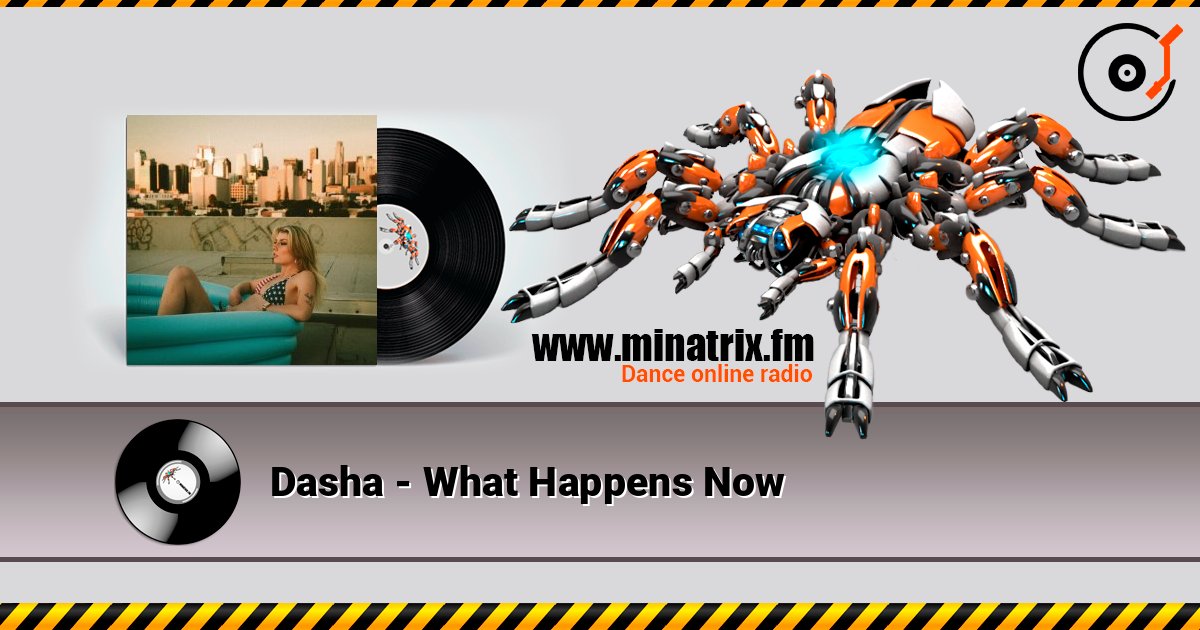 Dasha - What Happens Now Écouter en ligne et télécharger MP3