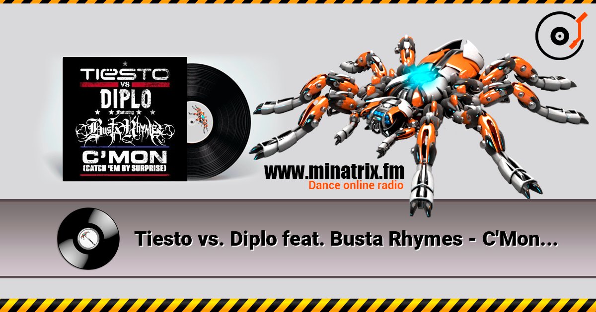 Tiesto vs. Diplo feat. Busta Rhymes - C'Mon (Catch 'Em By Surprise) Listen online and download MP3