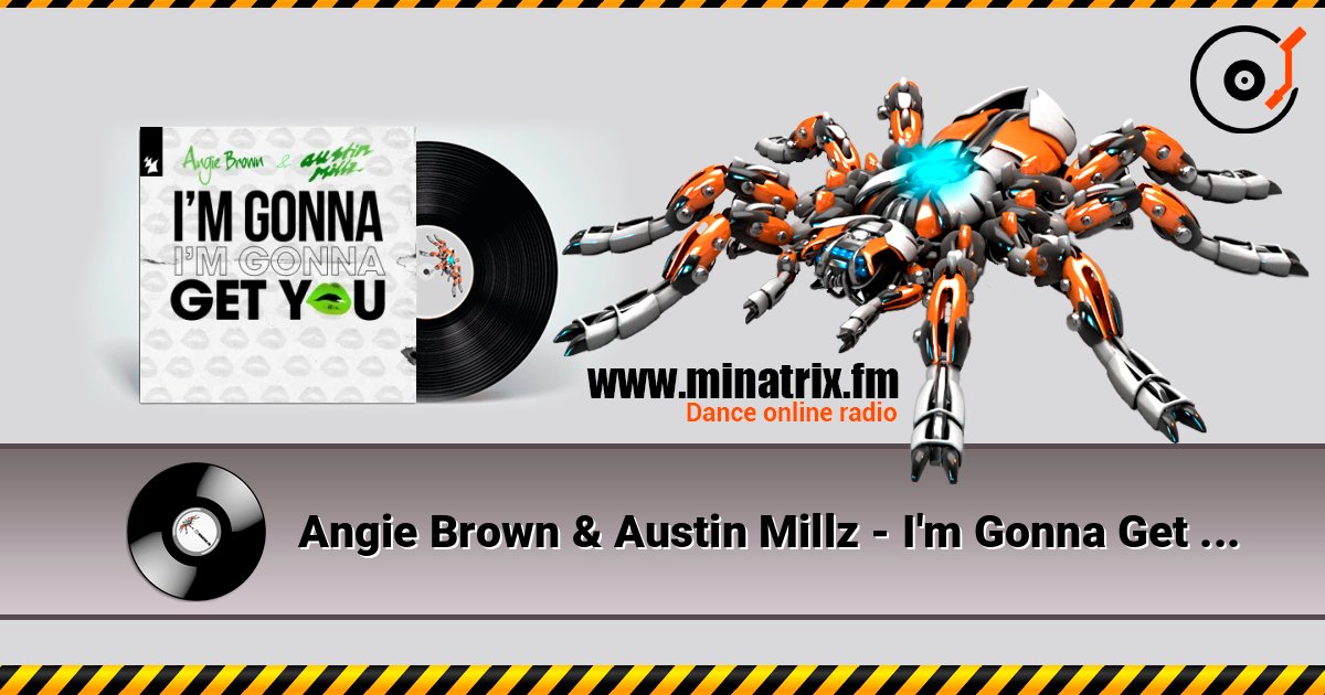 Angie Brown & Austin Millz - I'm Gonna Get You Escuchar en línea y descargar MP3