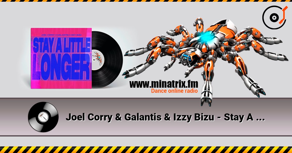Joel Corry & Galantis & Izzy Bizu - Stay A Little Longer Escuchar en línea y descargar MP3