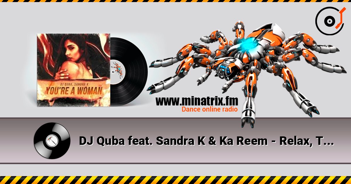 DJ Quba feat. Sandra K & Ka Reem - Relax, Take It Easy 在线播放并下载 MP3