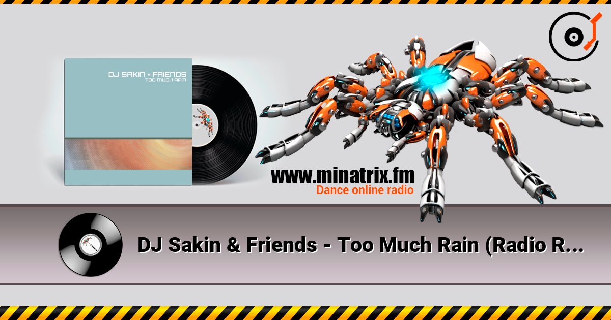 DJ Sakin & Friends - Too Much Rain (Radio Remaster) 在线播放并下载 MP3