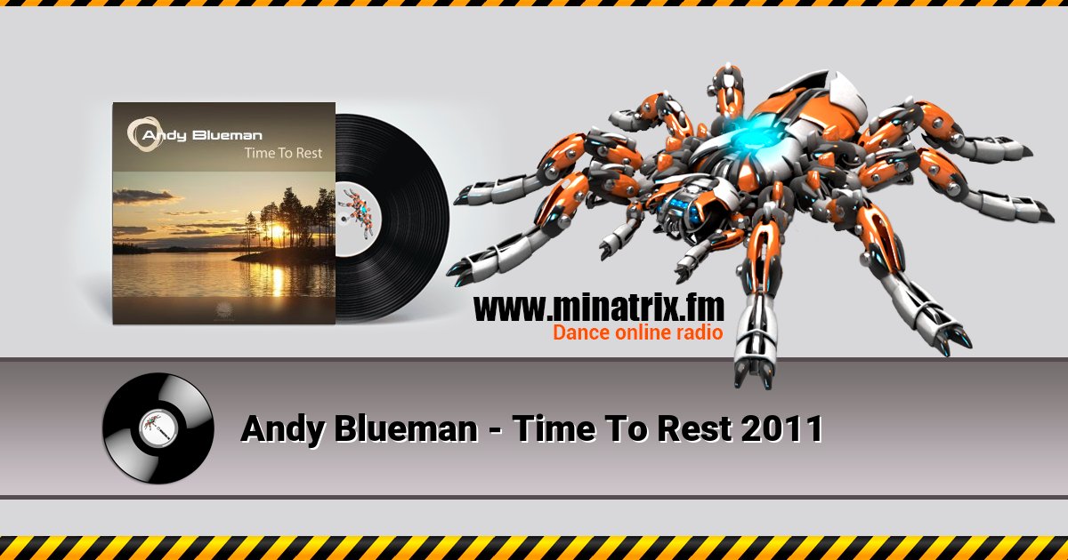 Andy Blueman - Time To Rest 2011 Andy Blueman - Time To Rest 2011 скачать бесплатно