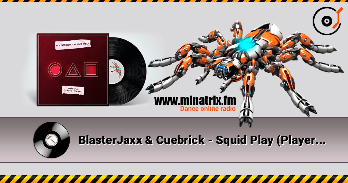 BlasterJaxx & Cuebrick - Squid Play (Player 456 Mix) 在线播放并下载 MP3