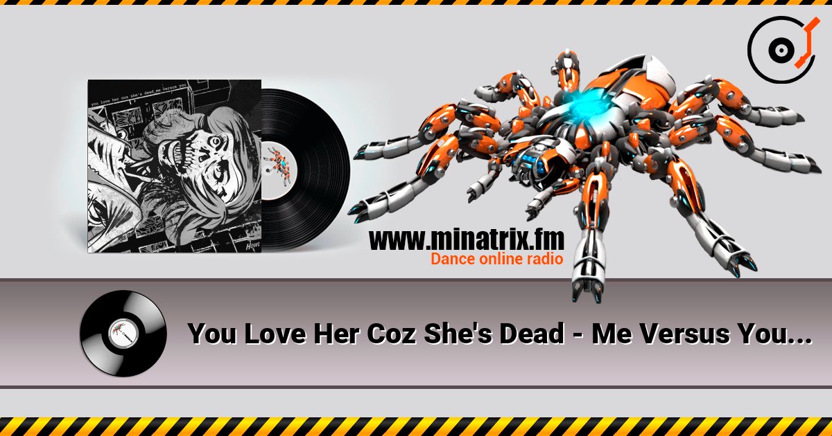 You Love Her Coz She's Dead - Me Versus You Escuchar en línea y descargar MP3