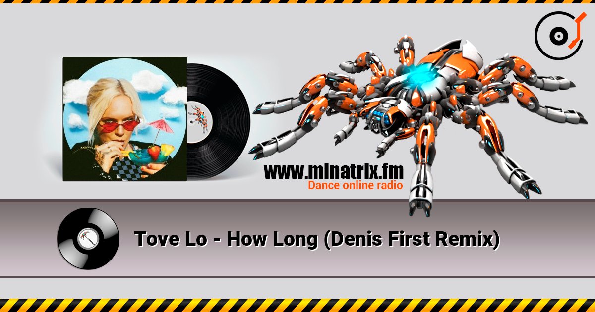 Tove Lo - How Long (Denis First Remix) слушать онлайн и скачать mp3