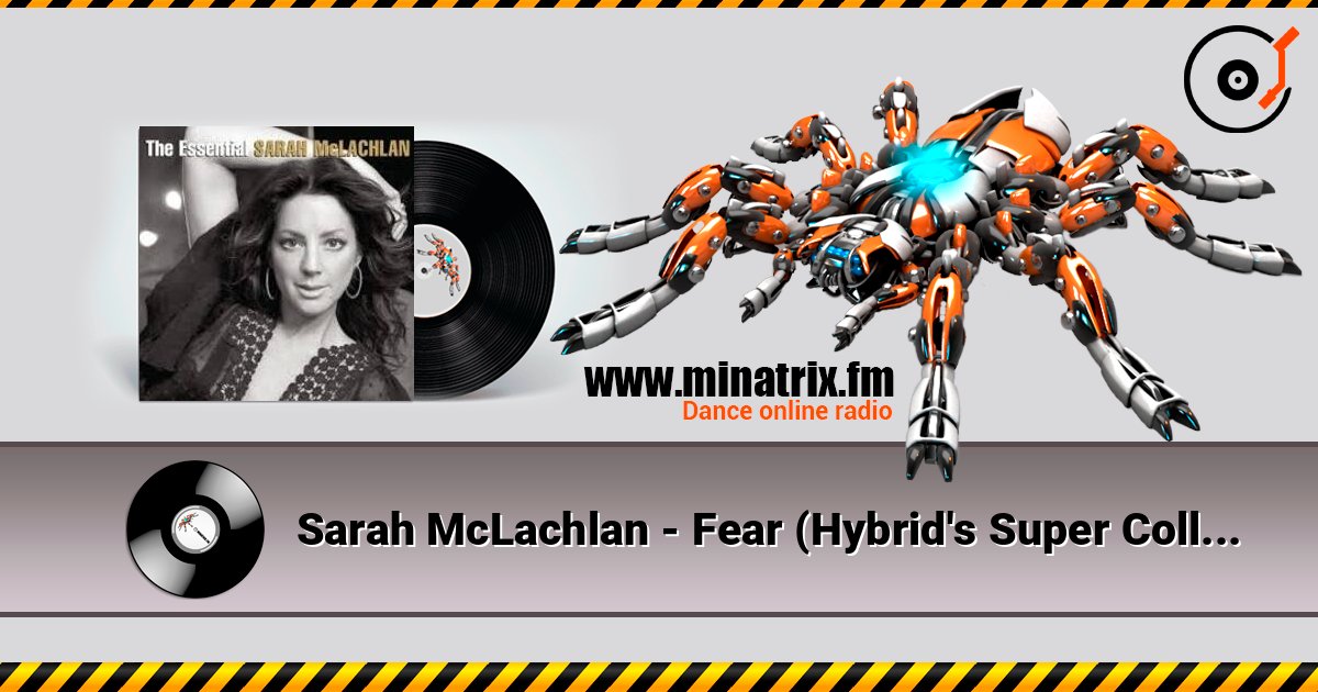 Sarah McLachlan - Fear (Hybrid's Super Collider Mix) Listen online and download MP3