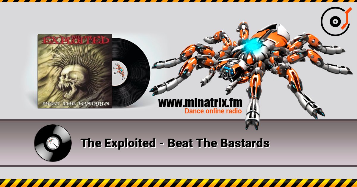 The Exploited - Beat The Bastards Online hören und MP3 herunterladen