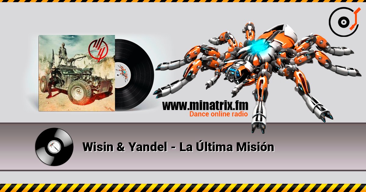 Wisin & Yandel - La Última Misión слушать онлайн и скачать mp3