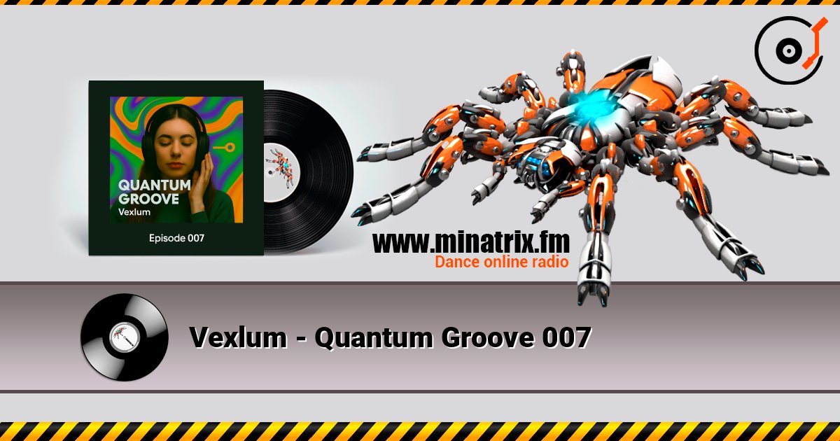 Vexlum - Quantum Groove 007 слушать онлайн и скачать mp3