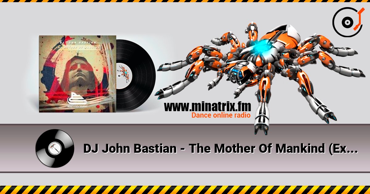 DJ John Bastian - The Mother Of Mankind (Extended Mix) Online hören und MP3 herunterladen