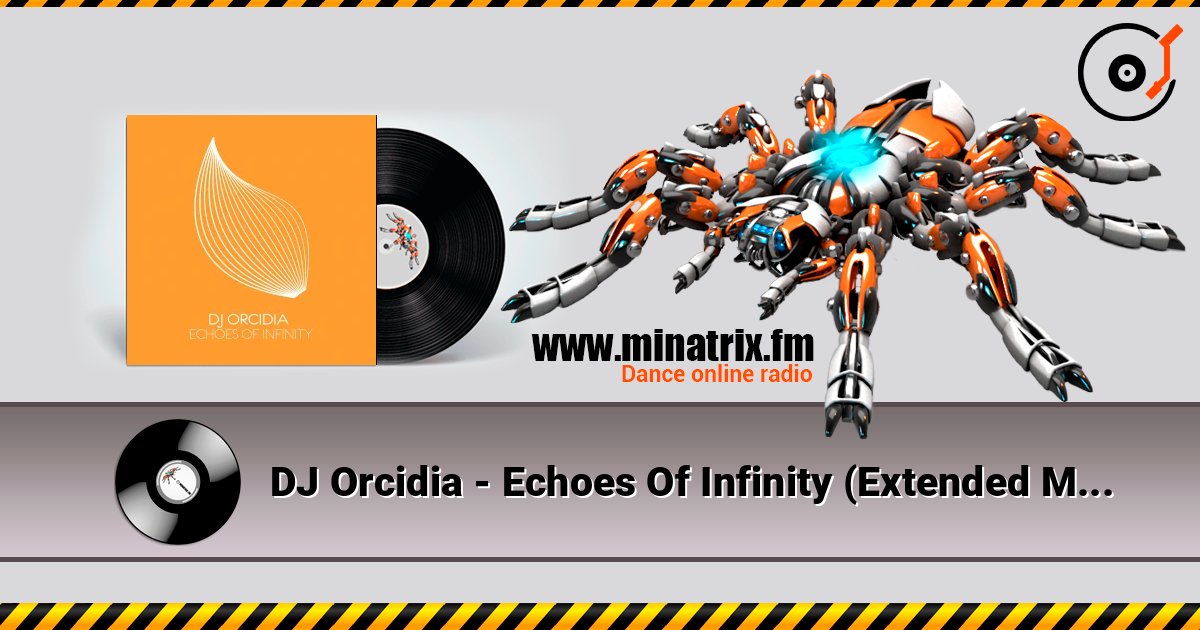 DJ Orcidia - Echoes Of Infinity (Extended Mix) Online hören und MP3 herunterladen