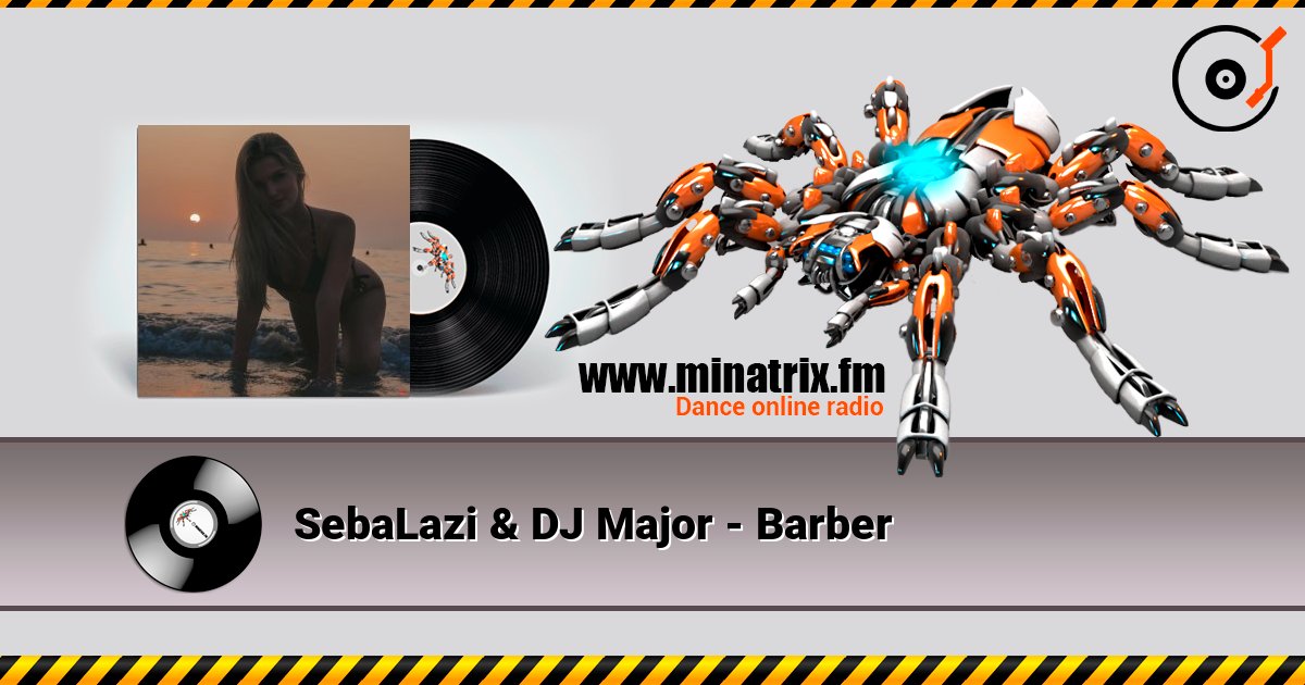 SebaLazi & DJ Major - Barber слушать онлайн и скачать mp3