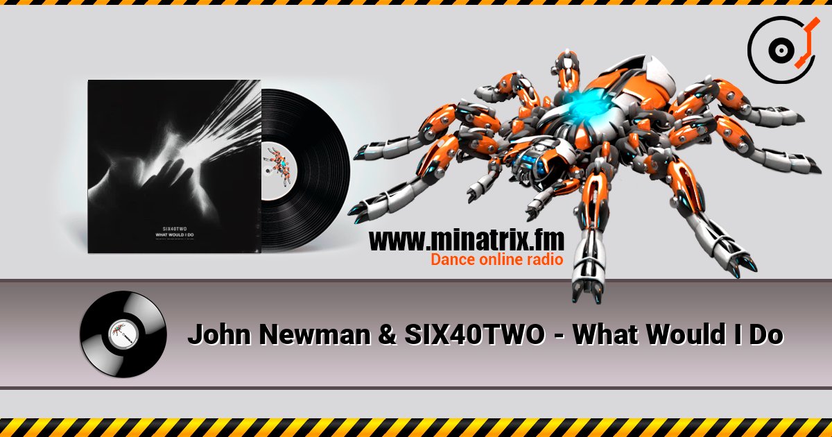 John Newman & SIX40TWO - What Would I Do слушать онлайн и скачать mp3