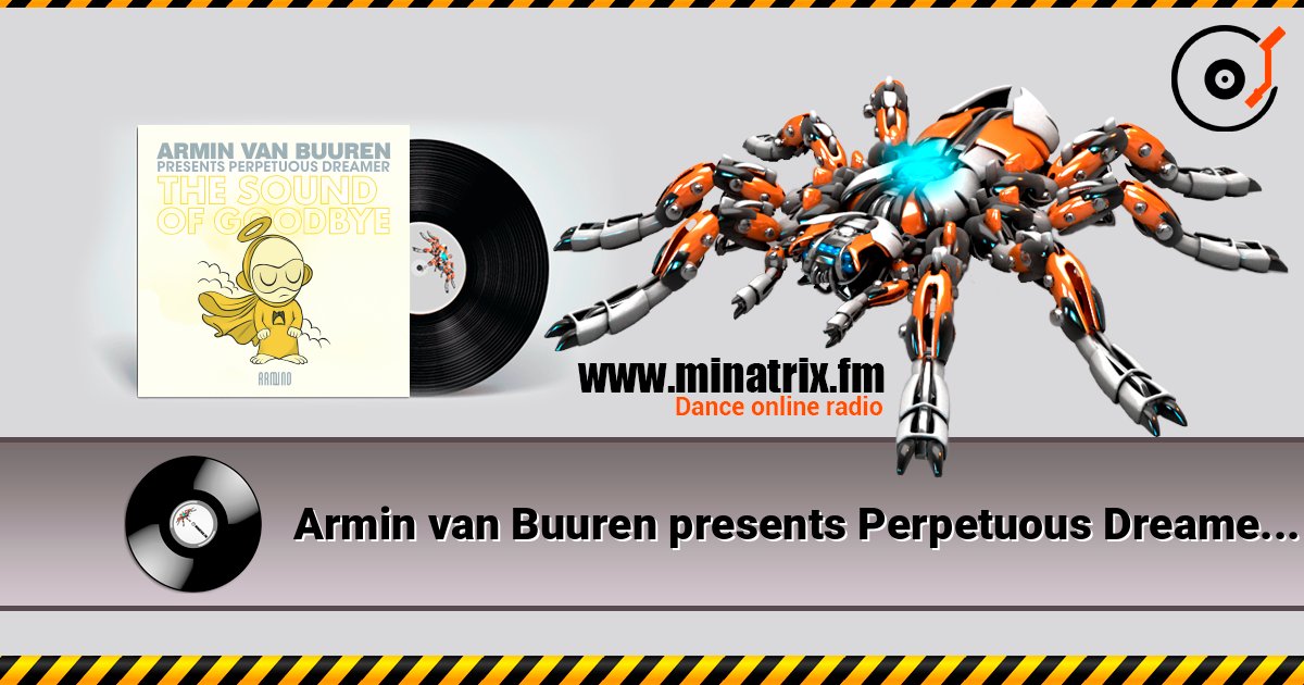 Armin van Buuren presents Perpetuous Dreamer - The Sound Of Goodbye слушать онлайн и скачать mp3