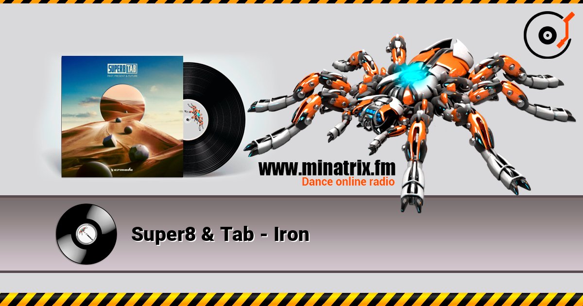 Super8 & Tab - Iron слушать онлайн и скачать mp3