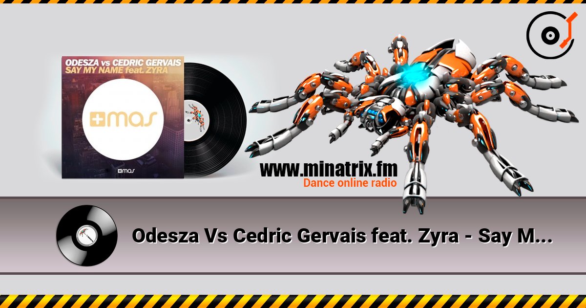 Odesza Vs Cedric Gervais feat. Zyra - Say My Name (Remix) Слухати онлайн та завантажити MP3