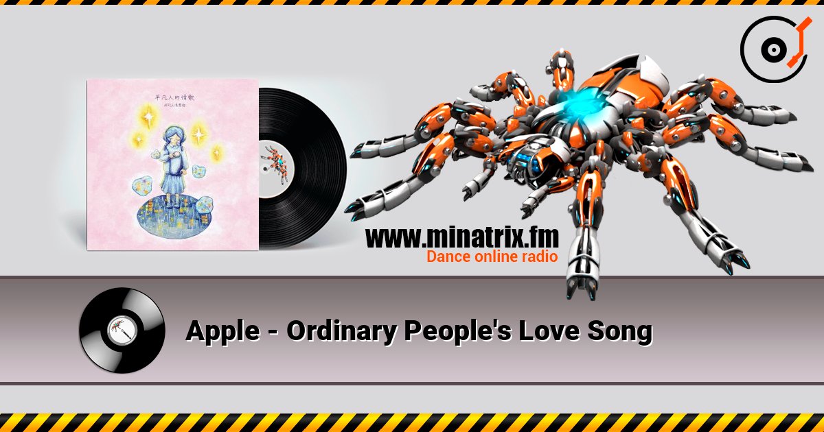 Apple - Ordinary People's Love Song слушать онлайн в высоком качестве | Minatrix.FM